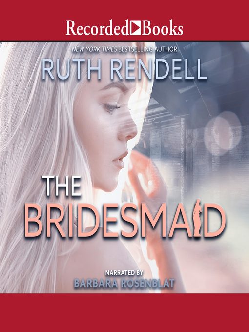 Title details for The Bridesmaid by Ruth Rendell - Available